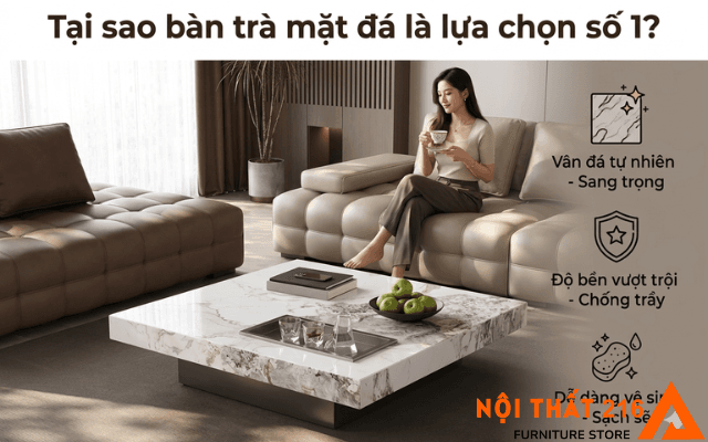 Top mẫu bàn trà mặt đá nhập khẩu dẫn đầu xu hướng 2026 1 Tai-sao-ban-tra-mat-da-tro-thanh-lua-chon-so-1-cho-phong-khach-hien-dai